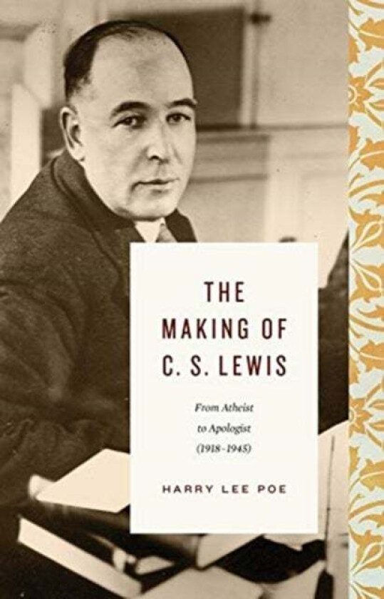 The Making of C. S. Lewis av Harry Lee Poe