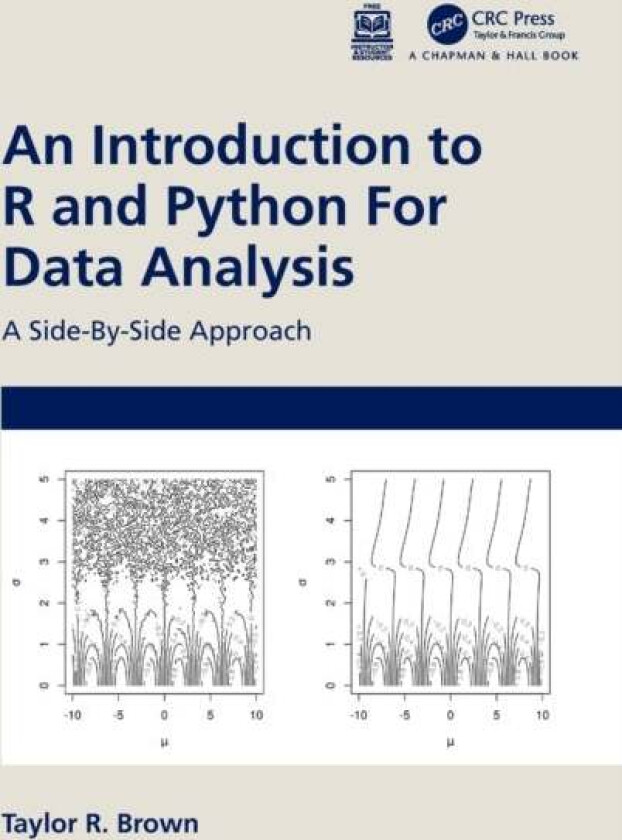 An Introduction to R and Python for Data Analysis av Taylor R. (University of Virginia) Brown