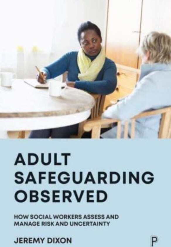 Adult Safeguarding Observed av Jeremy (University of Bath) Dixon