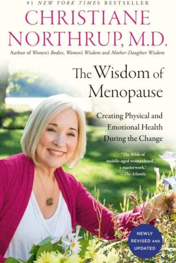 The Wisdom of Menopause av Christiane Northrup  M.D.