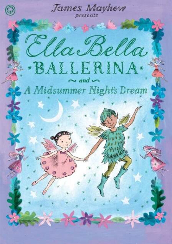 Ella Bella Ballerina and A Midsummer Night's Dream av James Mayhew