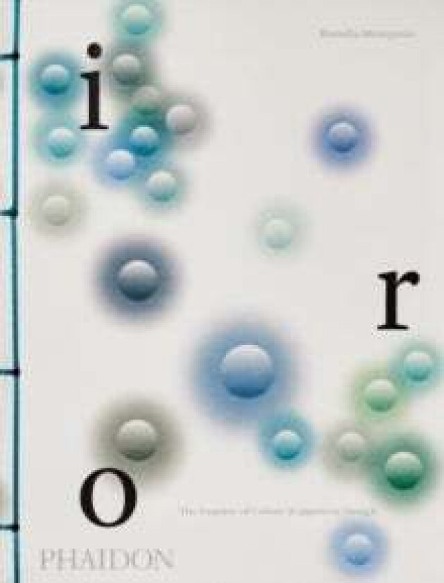 Iro: The Essence of Colour in Japanese Design av Rossella Menegazzo