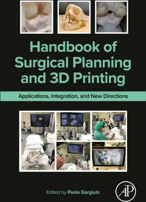 Handbook of Surgical Planning and 3D Printing