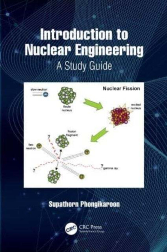 Introduction to Nuclear Engineering av Supathorn Phongikaroon