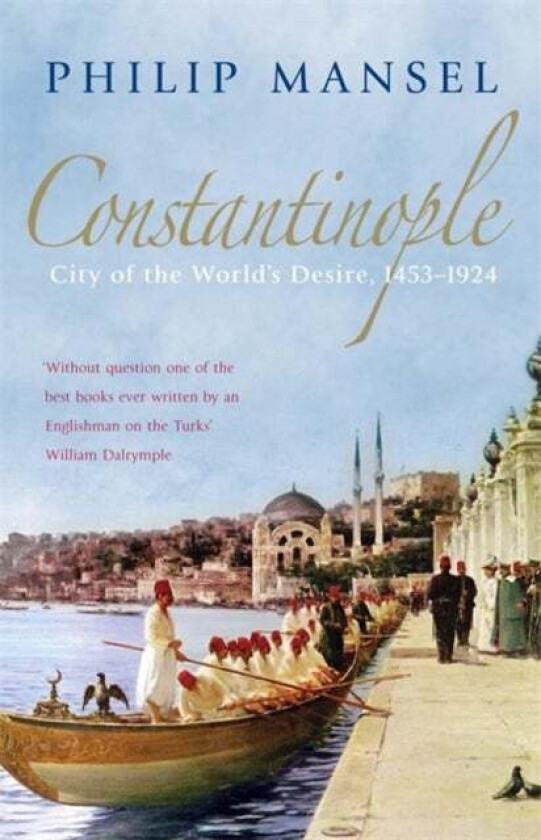 Constantinople av Philip Mansel