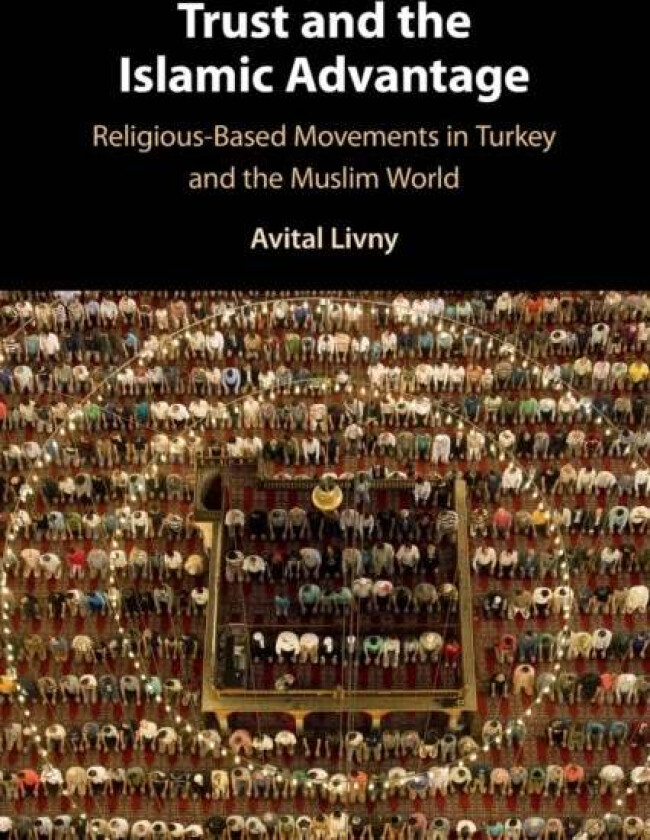 Trust and the Islamic Advantage av Avital (University of Illinois Urbana-Champaign) Livny