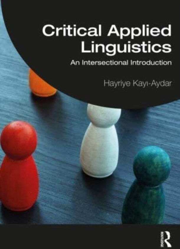 Critical Applied Linguistics av Hayriye Kayi-Aydar
