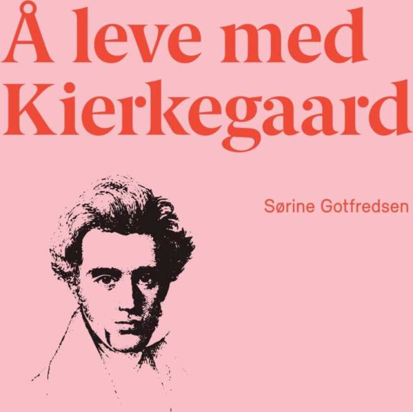 Å leve med Kierkegaard av Sørine Gotfredsen