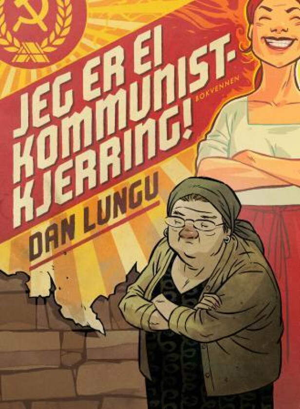 Jeg er ei kommunistkjerring! av Dan Lungu