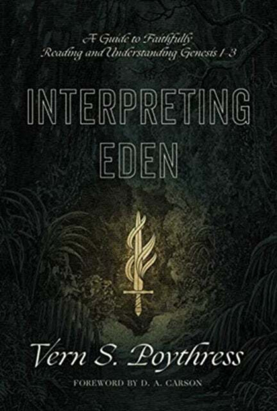 Interpreting Eden av Vern S. Poythress