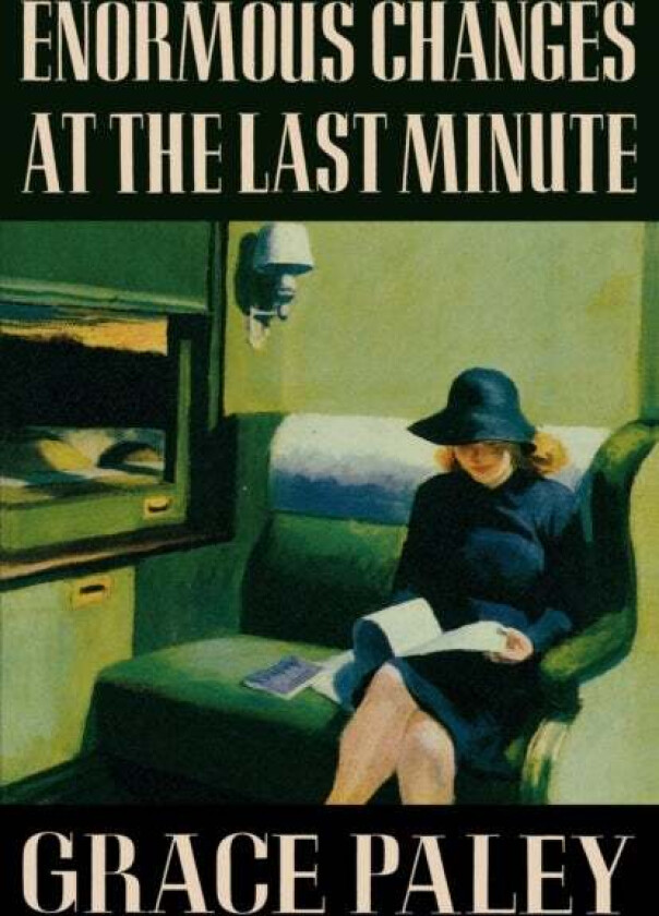 Enormous Changes at the Last Minute av Grace Paley