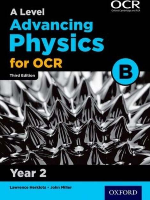 A Level Advancing Physics for OCR B: Year 2 av John Miller