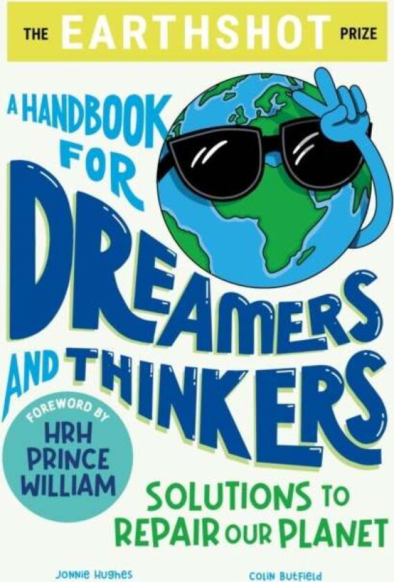 The Earthshot Prize: A Handbook for Dreamers and Thinkers av Colin Butfield, Jonnie Hughes