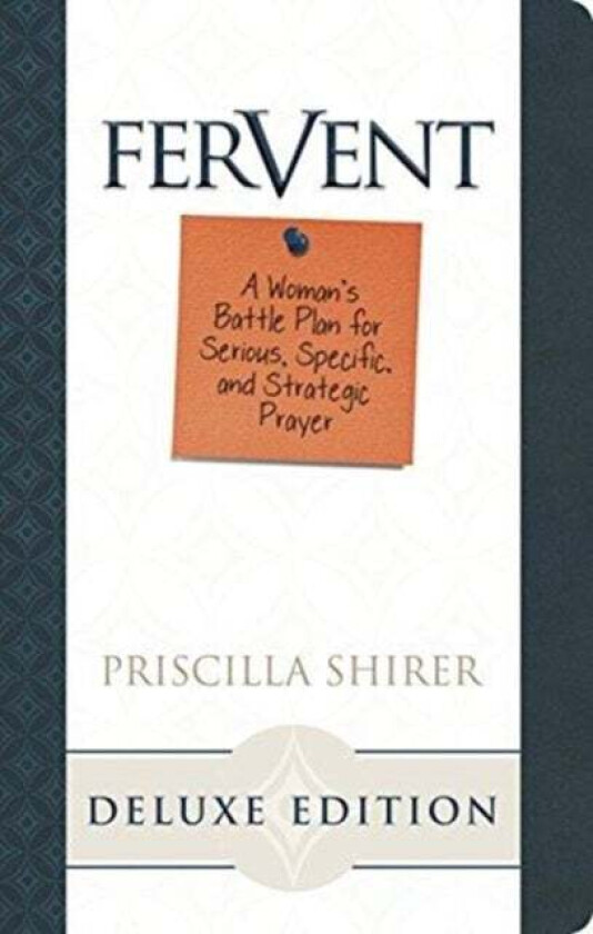 Fervent, LeatherTouch Edition av Priscilla Shirer