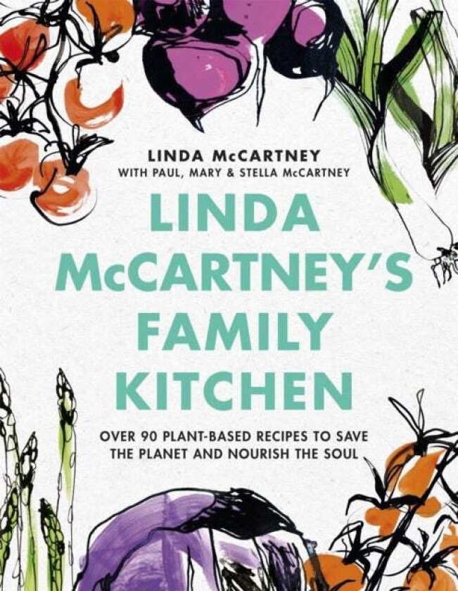 Linda McCartney's Family Kitchen av Linda McCartney, Paul McCartney, Mary McCartney, Stella McCartney