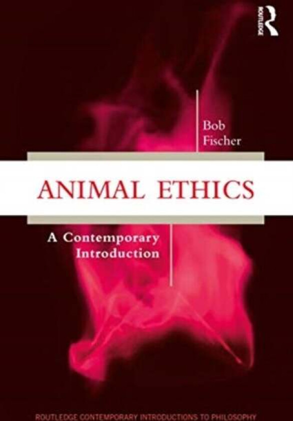 Animal Ethics av Bob Fischer
