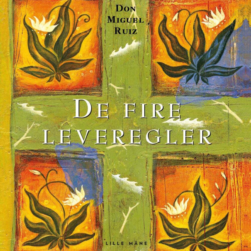 De fire leveregler av Miguel Ruiz