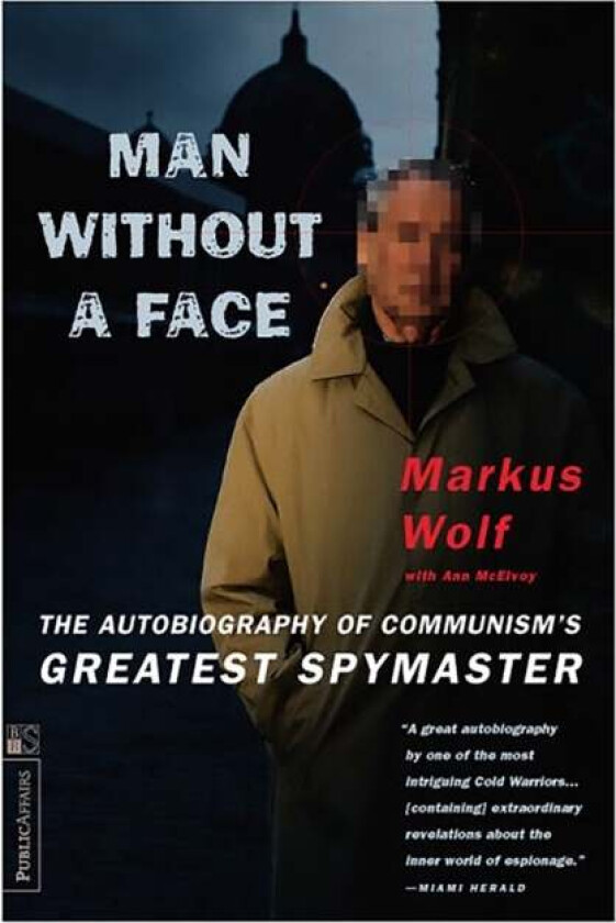 Man Without A Face av Anne McElvoy, Markus Wolf