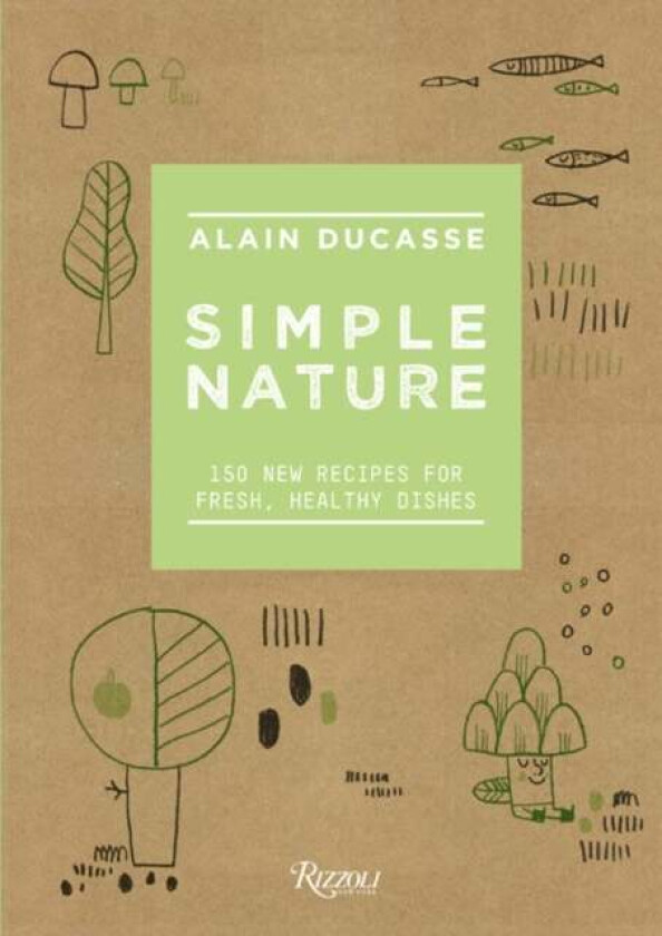 Simple Nature av Alain Ducasse