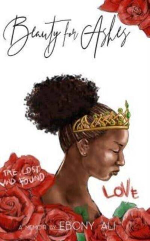 Beauty for Ashes av Ebony Ali