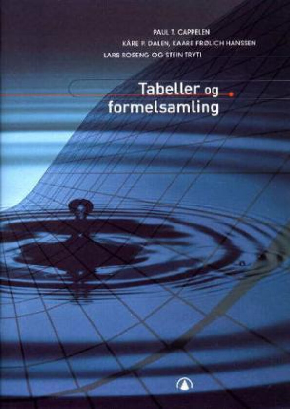 Tabeller og formelsamling for ingeniørhøyskolen av Paul T. Cappelen, Kåre P. Dalen, Kåre Frølich Hanssen, Lars Roseng, Stein Try