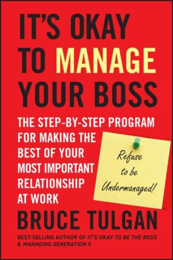 It's Okay to Manage Your Boss av Bruce Tulgan