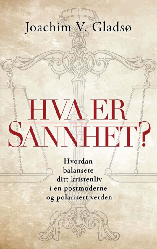 Hva er sannhet? av Joachim V. Gladsø