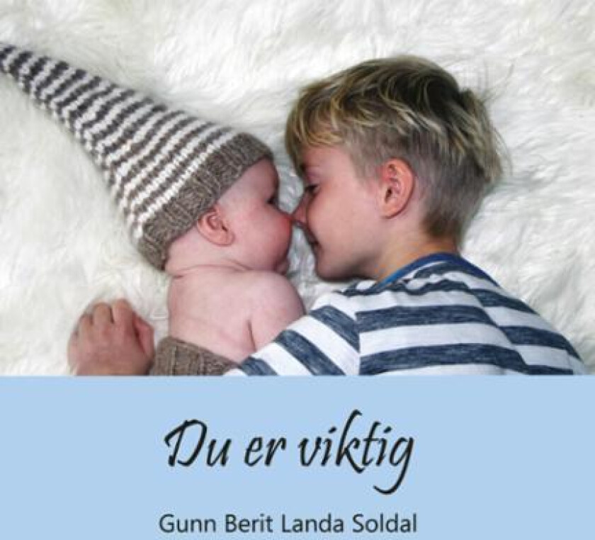 Du er viktig av Gunn Berit Landa Soldal