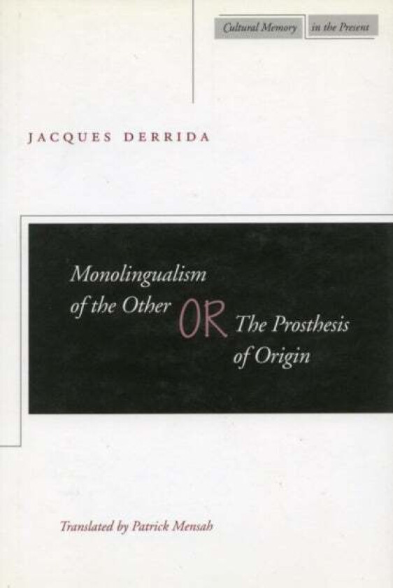 Monolingualism of the Other av Jacques Derrida