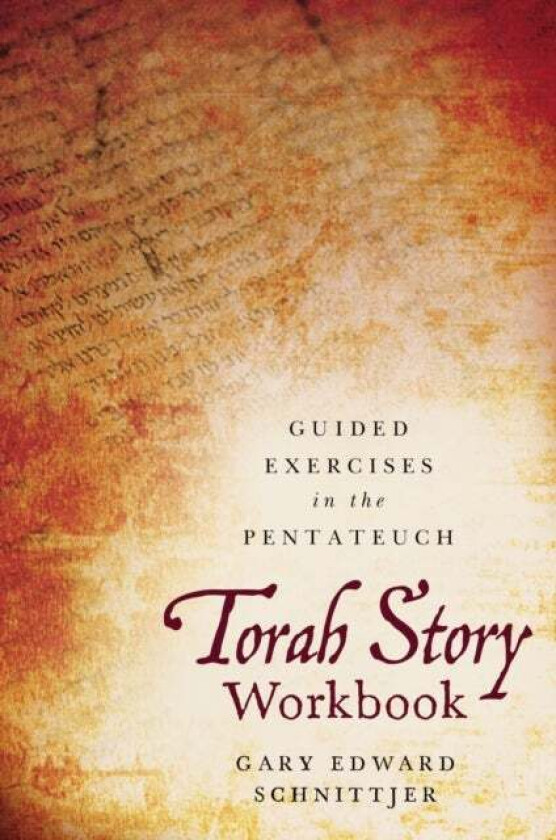 Torah Story Workbook av Gary Edward Schnittjer