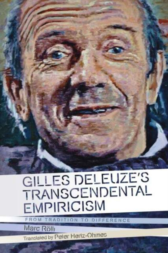 Gilles Deleuze's Transcendental Empiricism av Marc Rolli