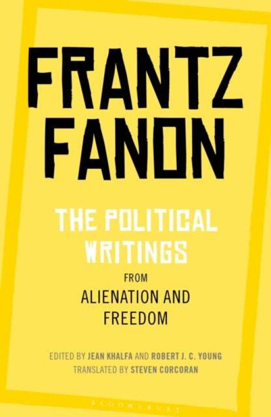 The Political Writings from Alienation and Freedom av Frantz Fanon