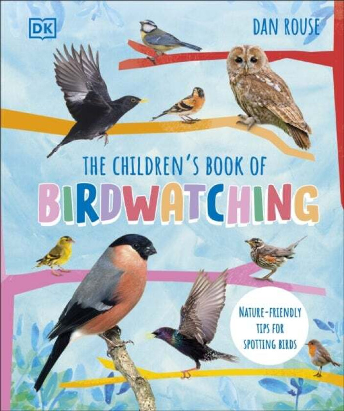 The Children's Book of Birdwatching av Dan Rouse