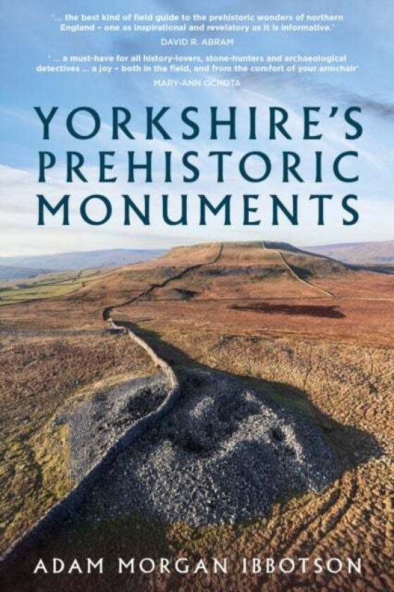 Yorkshire's Prehistoric Monuments av Adam Morgan Ibbotson