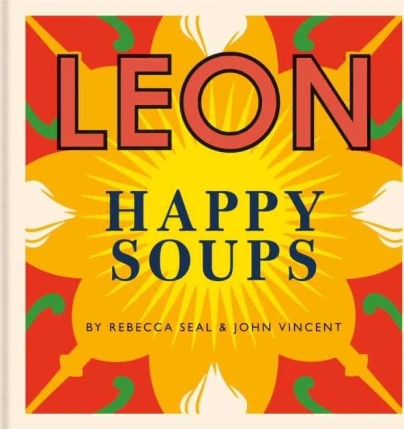 Happy Leons: LEON Happy Soups av John Vincent, Rebecca Seal