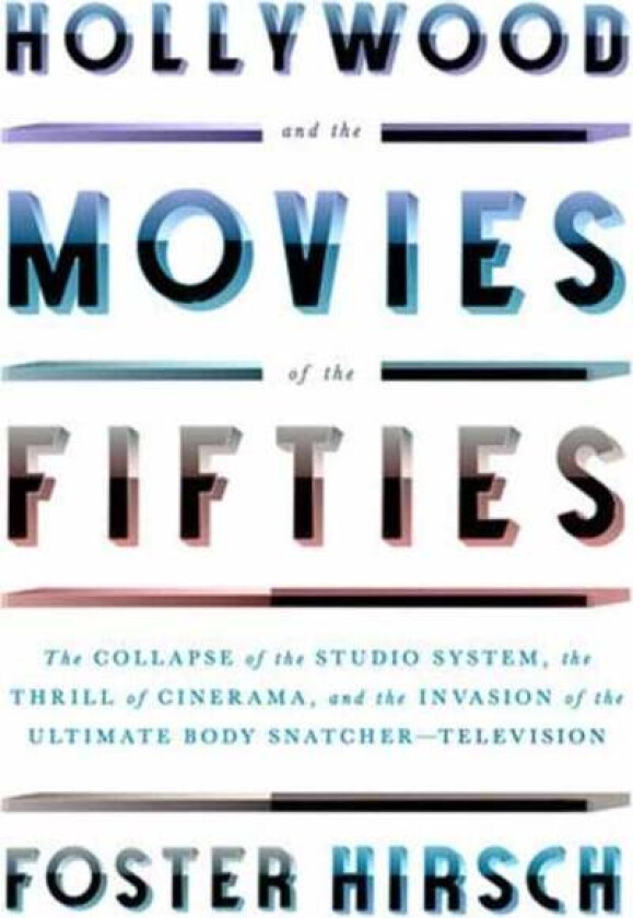 Hollywood and the Movies of the Fifties av Foster Hirsch