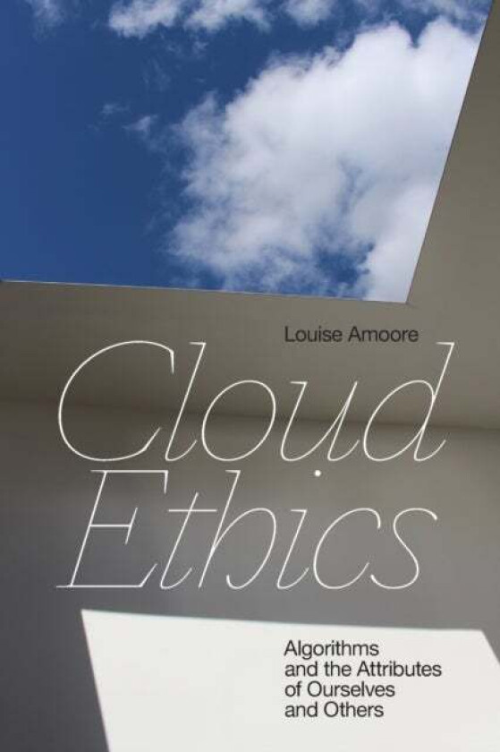 Cloud Ethics av Louise Amoore