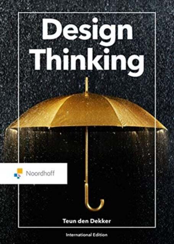 Design Thinking av Teun den Dekker