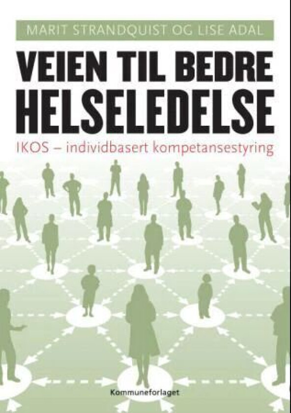 Veien til bedre helseledelse av Lise Adal, Marit Strandquist