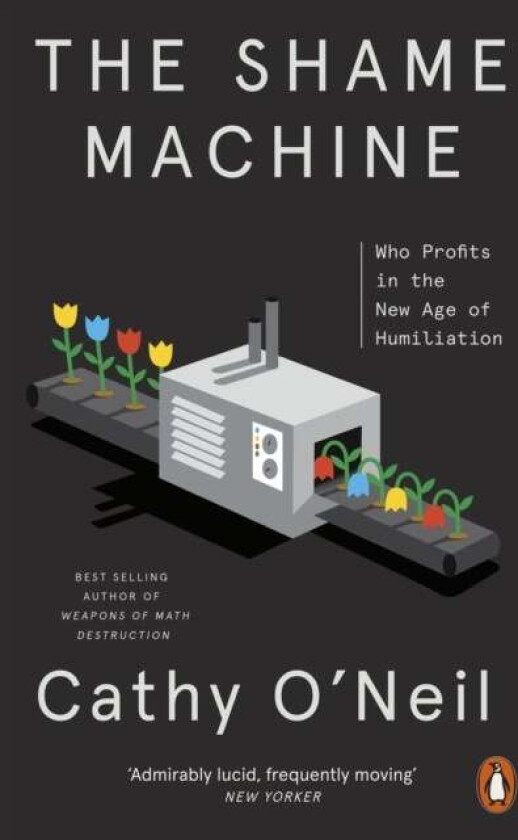 The Shame Machine av Cathy O'Neil
