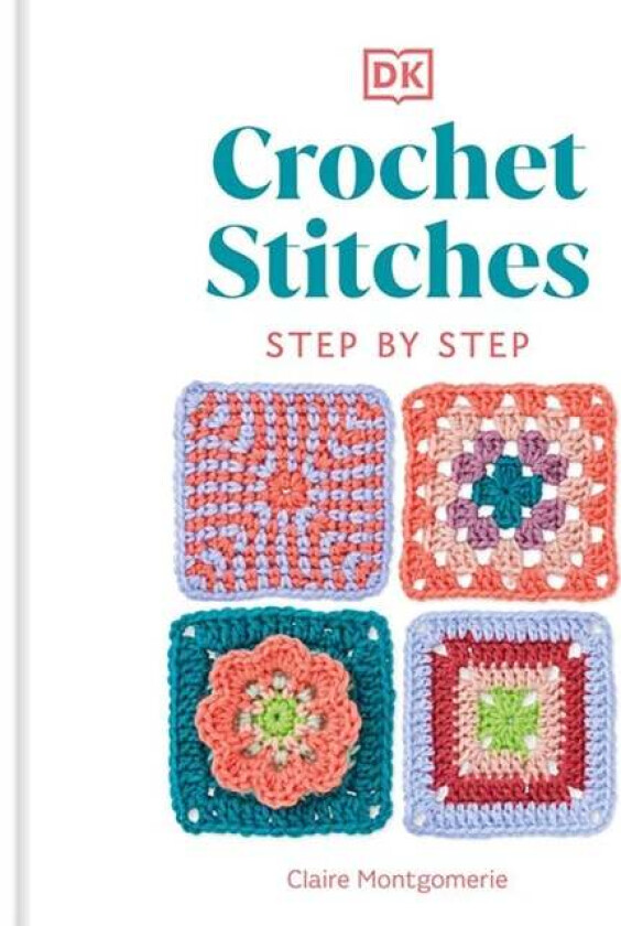 Crochet Stitches Step-by-Step av Claire Montgomerie