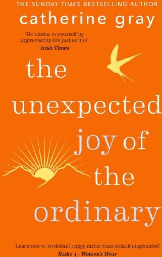 The Unexpected Joy of the Ordinary av Catherine Gray