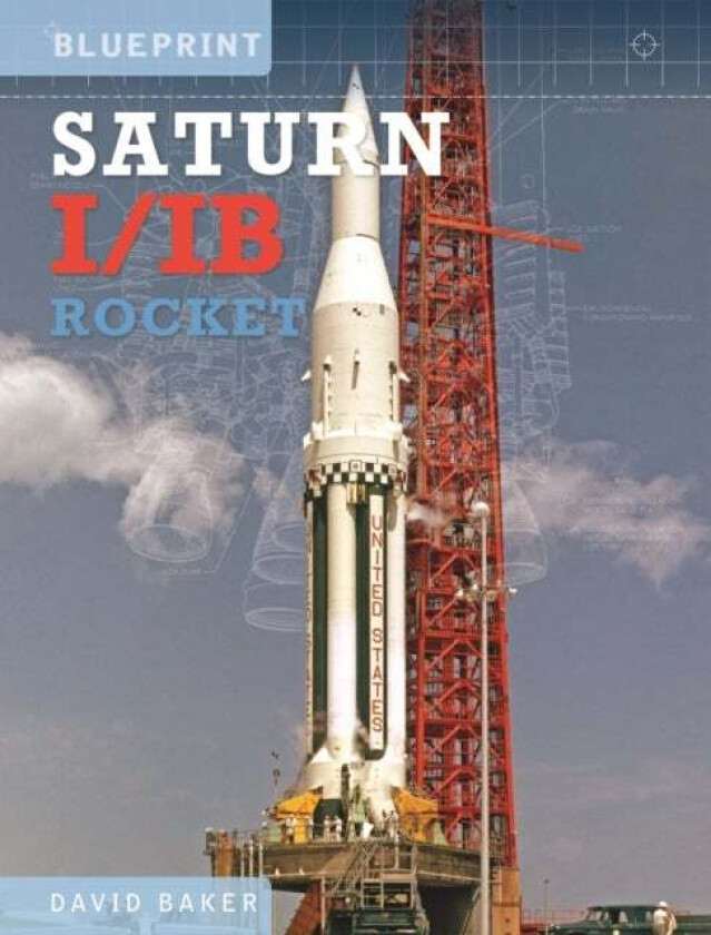 The Saturn I/IB Rocket av David Baker