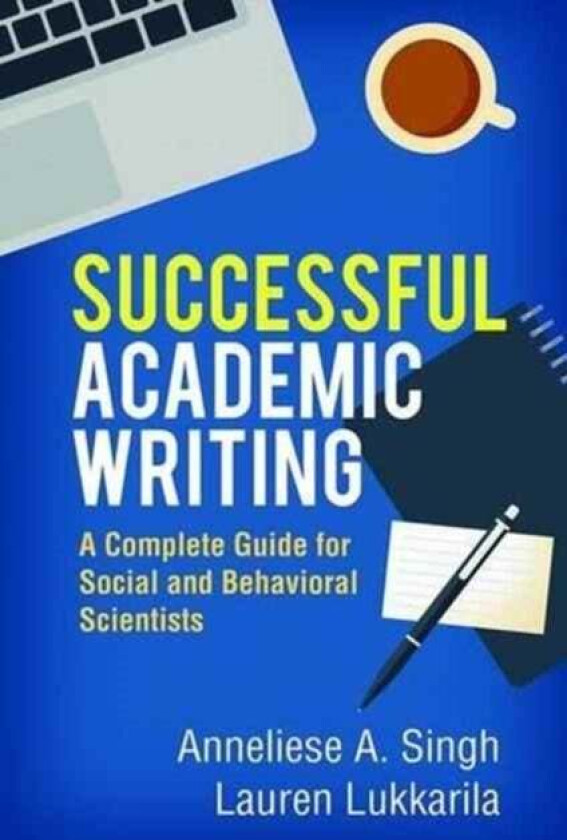 Successful Academic Writing av Anneliese A. Singh, Lauren Lukkarila