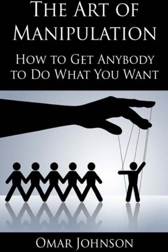 The Art Of Manipulation av Omar Johnson