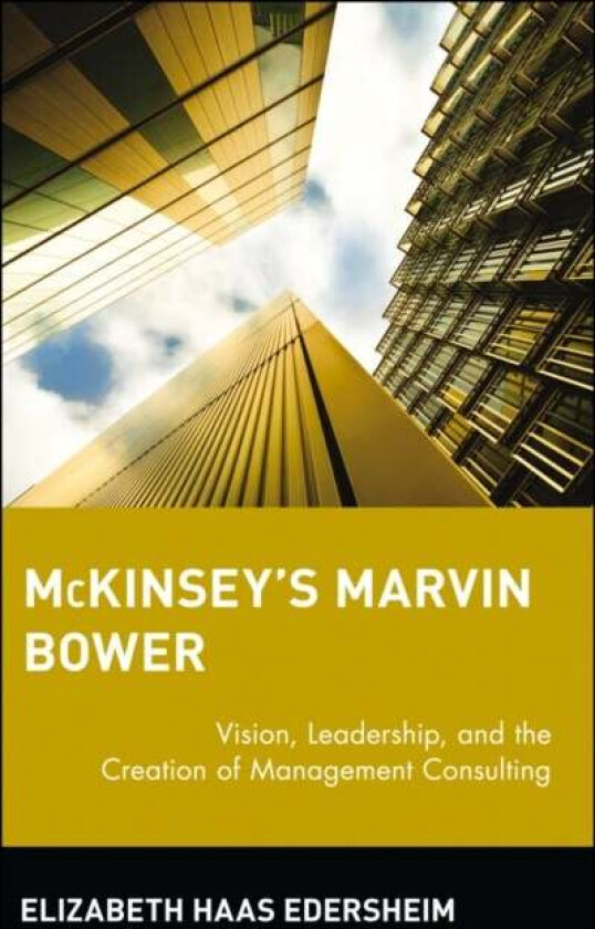 McKinsey's Marvin Bower av Elizabeth Haas Edersheim