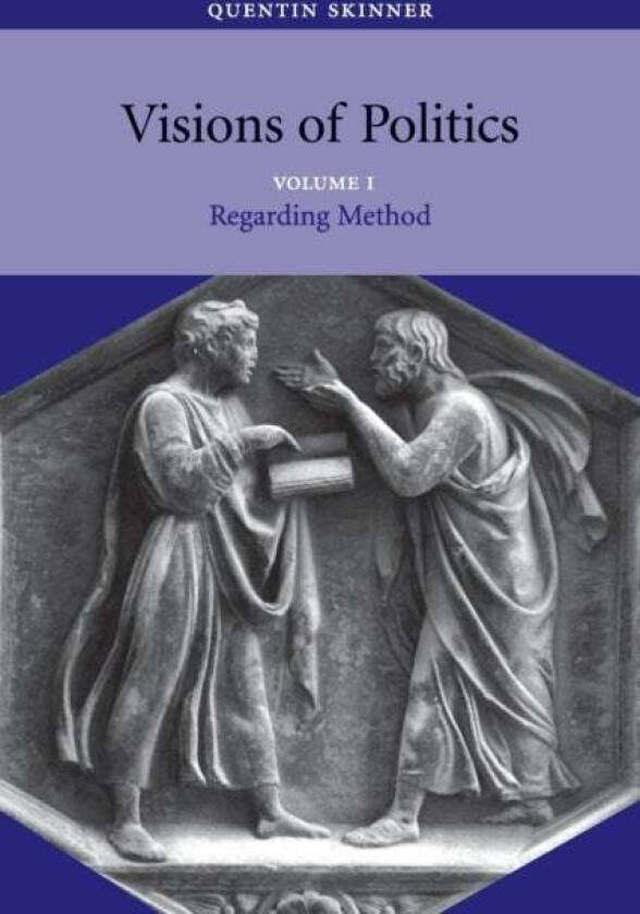 Visions of Politics av Quentin (University of Cambridge) Skinner