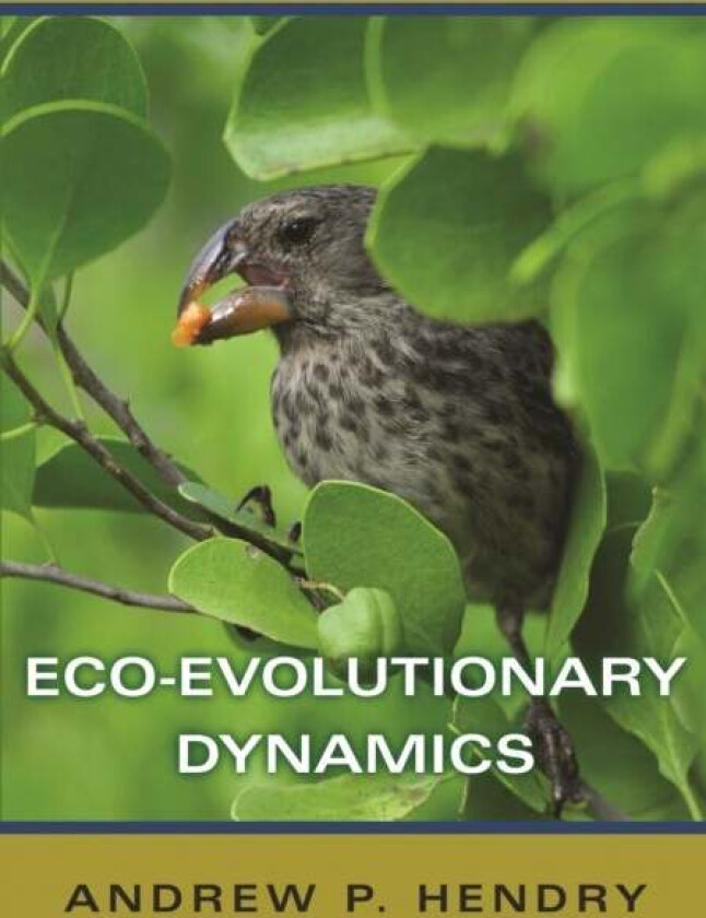 Eco-evolutionary Dynamics av Andrew P. Hendry