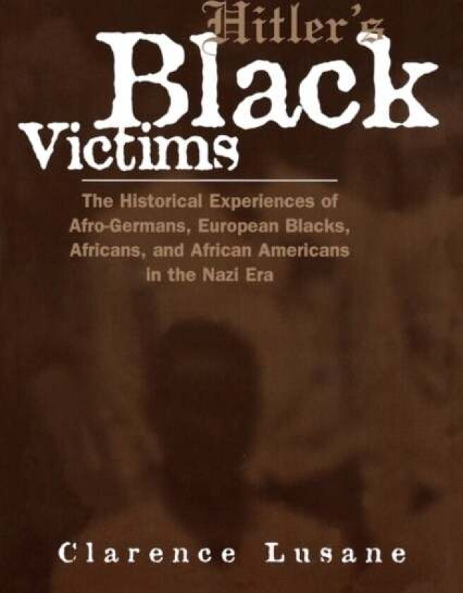 Hitler's Black Victims av Clarence Lusane