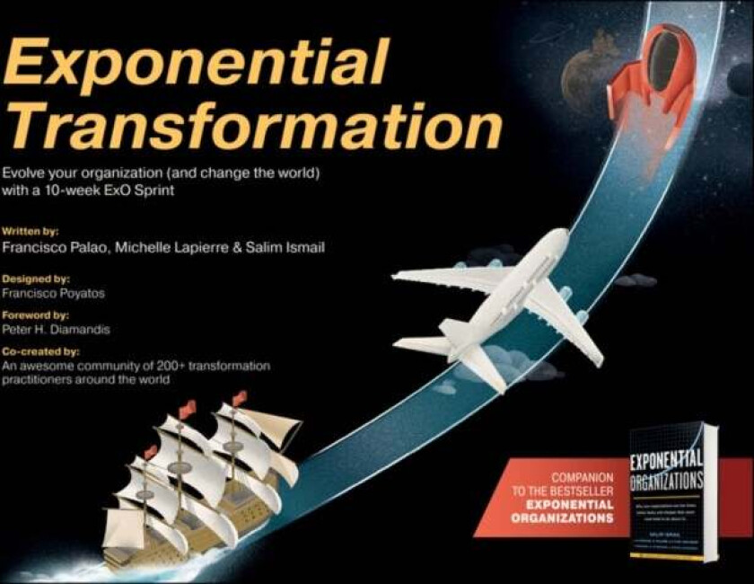 Exponential Transformation av Salim Ismail, Francisco Palao, Michelle Lapierre